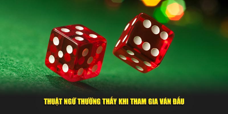 Thuật ngữ thường thấy khi tham gia ván đấu