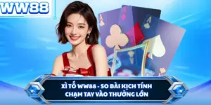 Xì Tố WW88 - So Bài Kịch Tính Chạm Tay Vào Thưởng Lớn